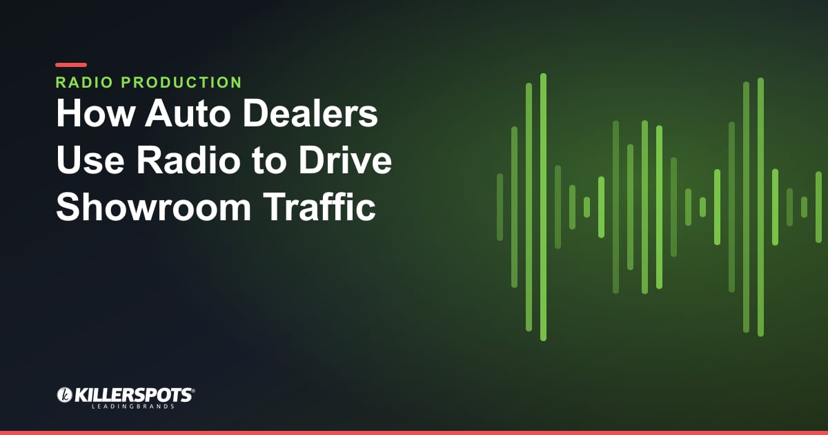 How Auto Dealers Use Radio to Drive Showroom Traffic: Killerspots branded radio production graphic