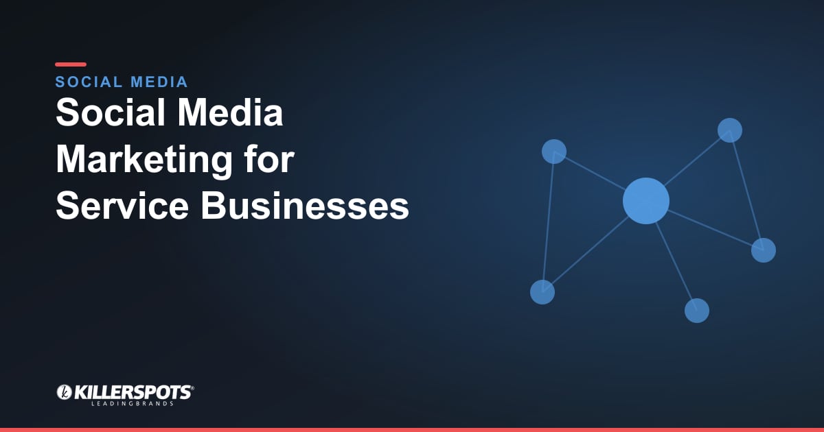 Social Media Marketing for Service Businesses: Killerspots branded social media graphic