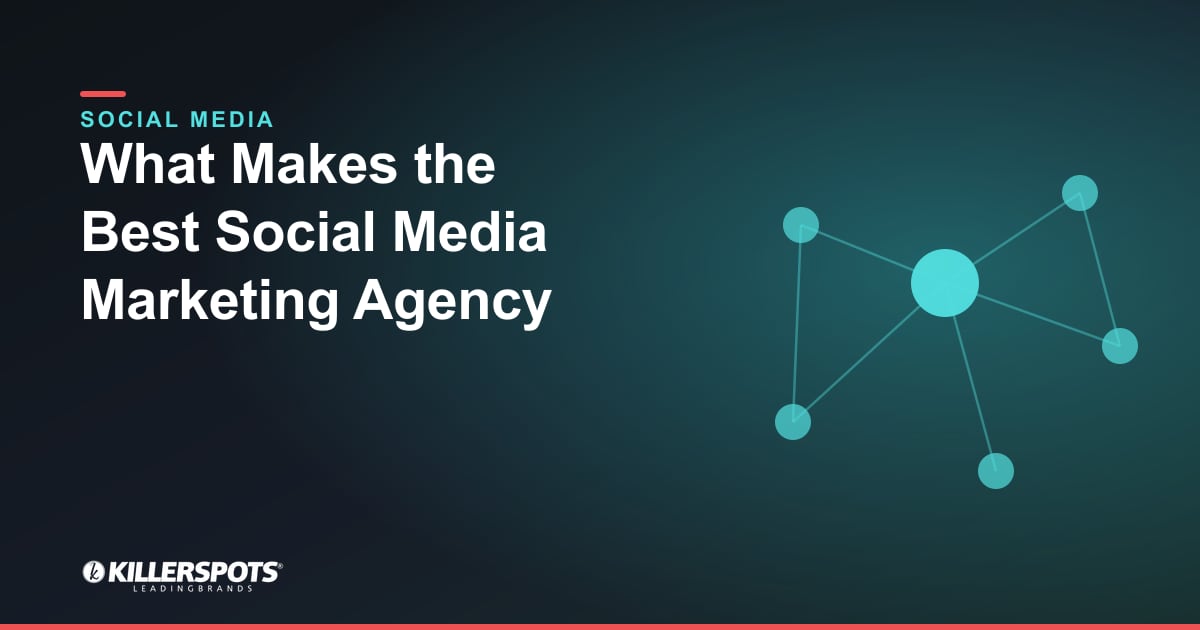 What Makes the Best Social Media Marketing Agency: Killerspots branded social media graphic